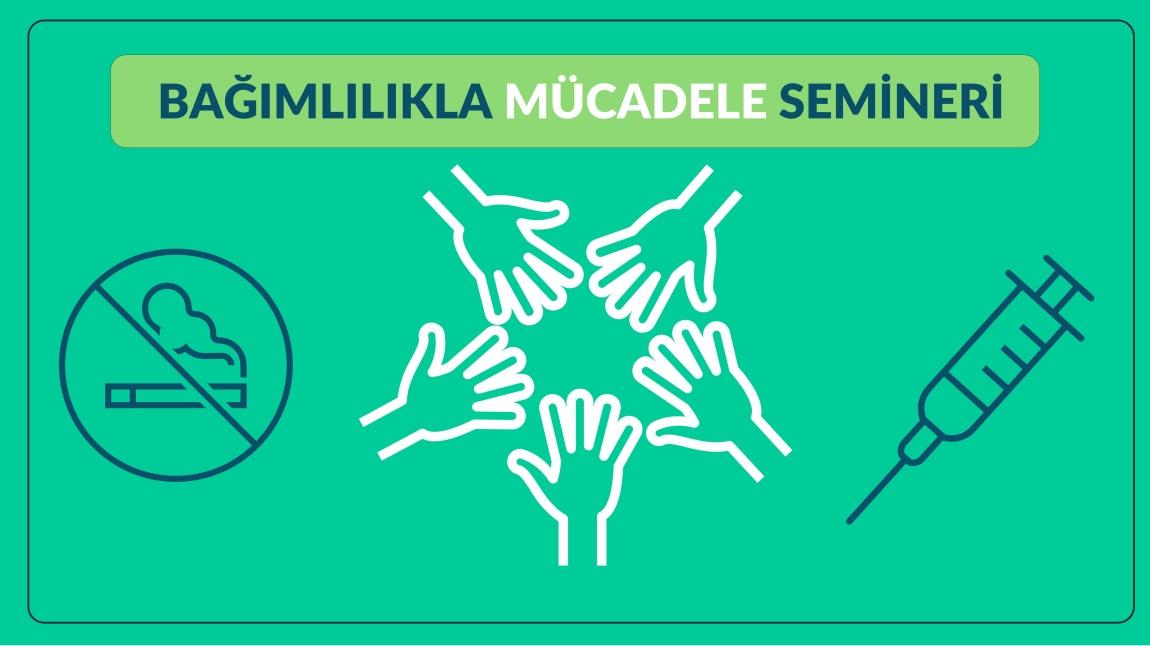 Bağımlılıkla Mücadele Semineri